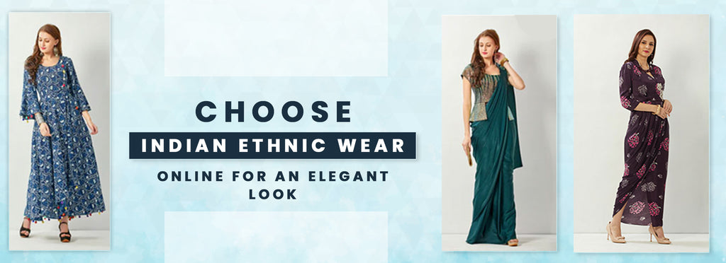 Choose Indian Ethnic Wear Online for an Elegant Look