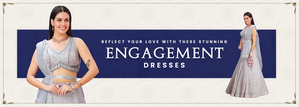 Reflect Your Love with These Stunning Engagement Dresses